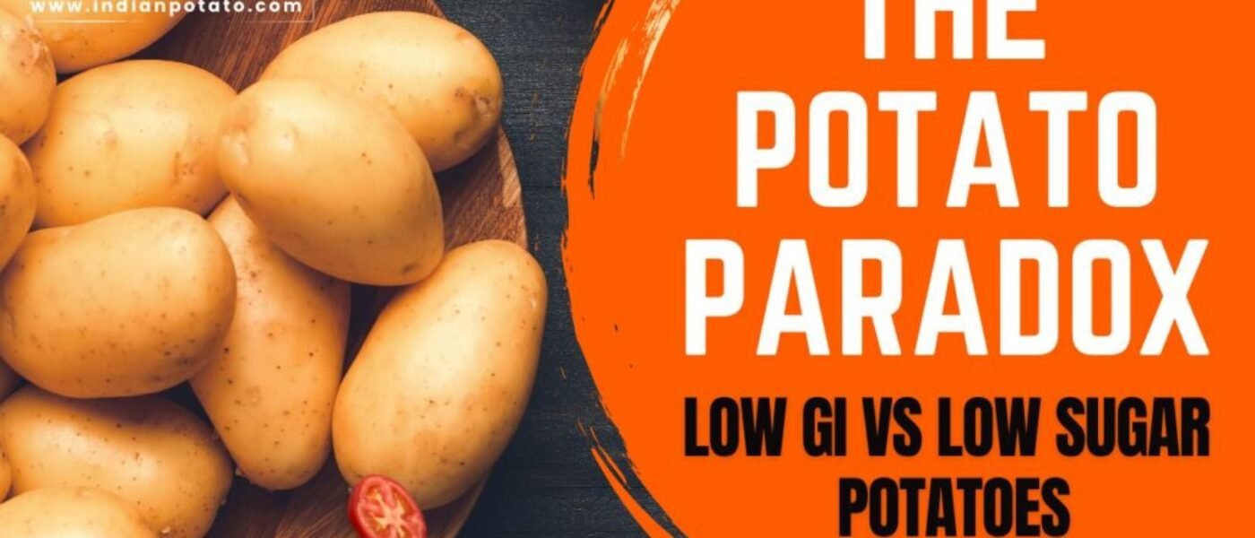 The Potato Paradox: Low GI vs Low Sugar Potatoes.