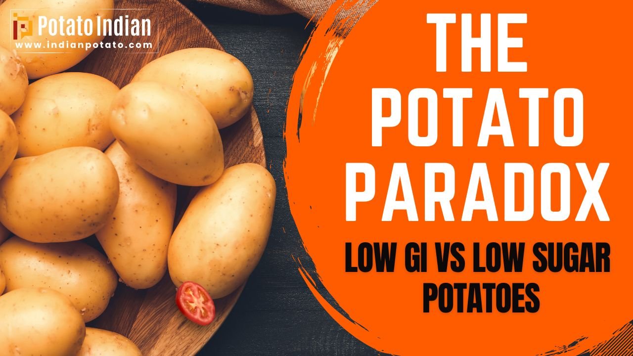 The Potato Paradox: Low GI vs Low Sugar Potatoes.